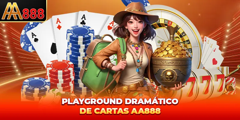 Playground dramático de cartas AA888 Playground dramático de cartas AA888