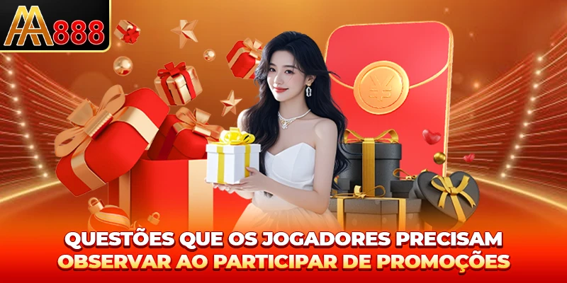 Questões que os jogadores precisam observar ao participar de promoções Questões que os jogadores precisam observar ao participar de promoções