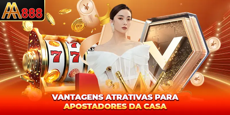 Vantagens atrativas para apostadores da casa Vantagens atrativas para apostadores da casa