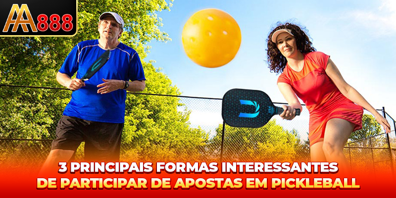 3 principais formas interessantes de participar de Apostas Pickleball 3 principais formas interessantes de participar de Apostas Pickleball
