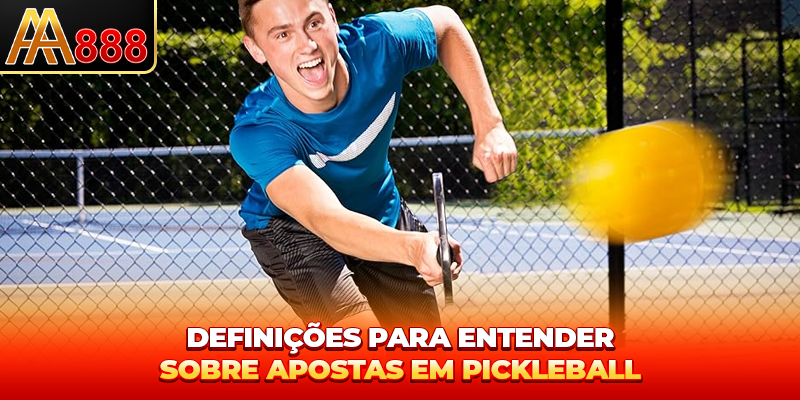 Definições para entender sobre Apostas Pickleball Definições para entender sobre Apostas Pickleball