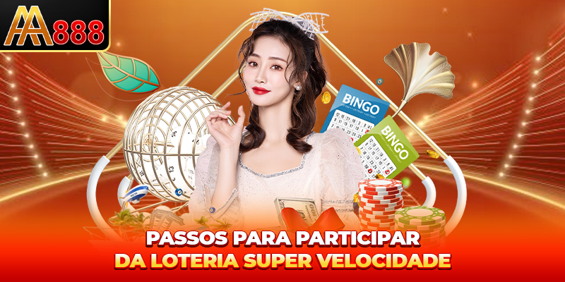 Passos para participar da Loteria Super Rápida Passos para participar da Loteria Super Rápida