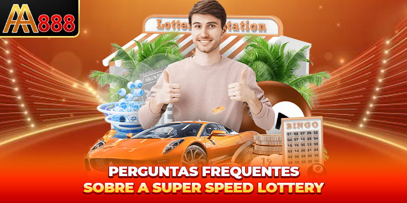 Perguntas Frequentes sobre a Loteria Super Rápida Perguntas Frequentes sobre a Loteria Super Rápida