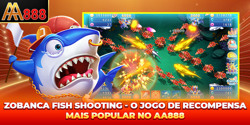 Pesca Zobanca - O jogo de recompensa mais popular no AA888